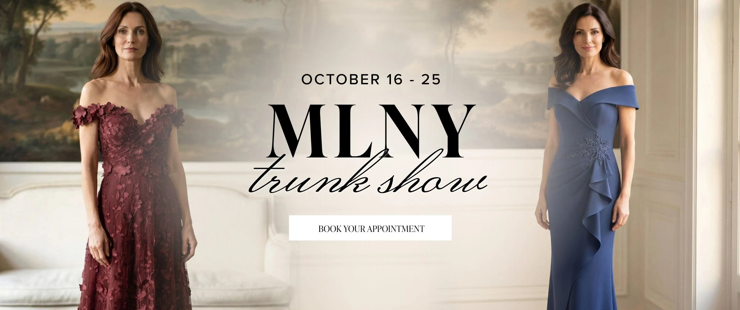 Models wearing MLNY mother of the bride dresses, MLNY Trunk Show desktop banner